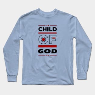 Child Of God | Christian Long Sleeve T-Shirt